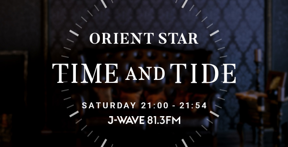 TIME AND TIDE／J-WAVE 81.3 FM RADIO 毎週土曜 21:00-21:54